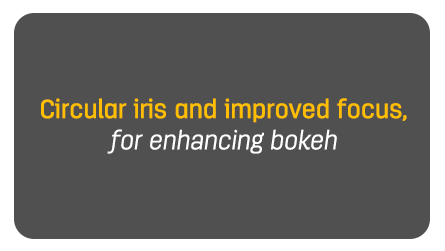 Circular iris and improved focus, for enhancing bokeh